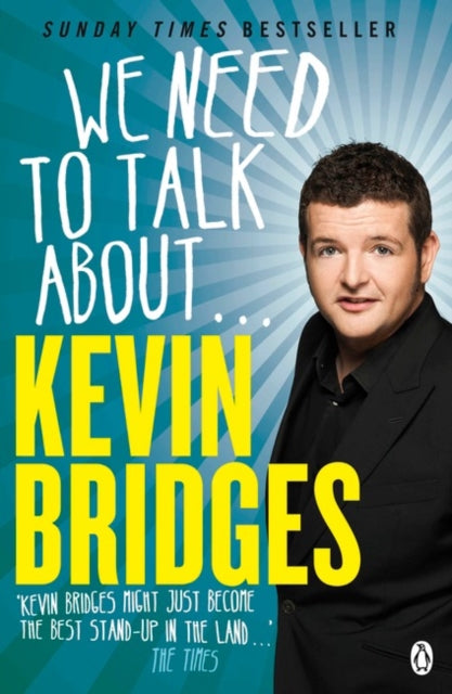 Book cover of: We Need to Talk About . . . Kevin Bridges. By: Kevin Bridges
