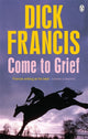 Book cover of: Come To Grief. By: Dick Francis