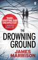Book cover of: Drowning Ground. By: James Marrison