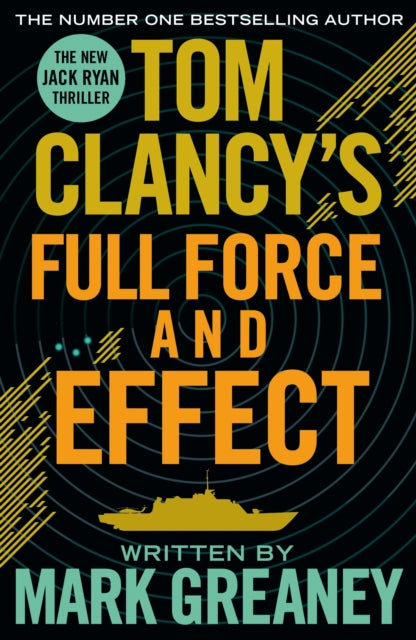Book cover of: Tom Clancy's Full Force and Effect. By: Mark Greaney