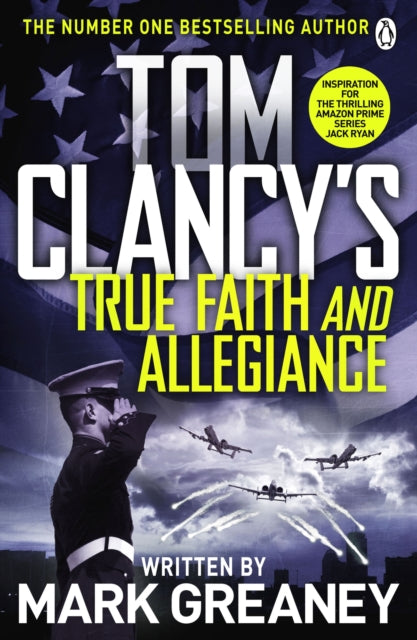 Book cover of: Tom Clancy's True Faith and Allegiance. By: Mark Greaney