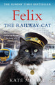 Book cover of: Felix the Railway Cat. By: Kate Moore