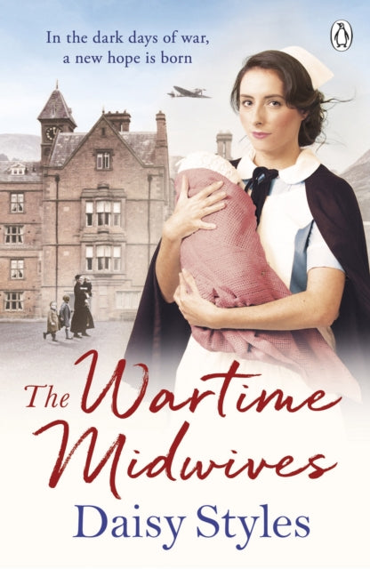 Book cover of: Wartime Midwives. By: Daisy Styles