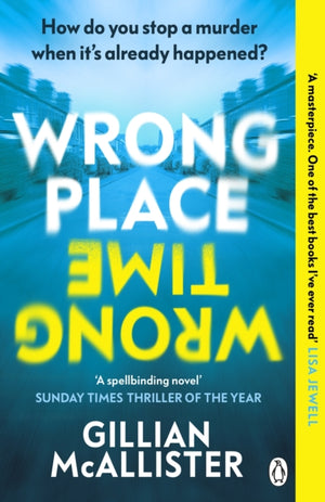 Wrong Place Wrong Time, How do you stop a murder when it’s already happened?