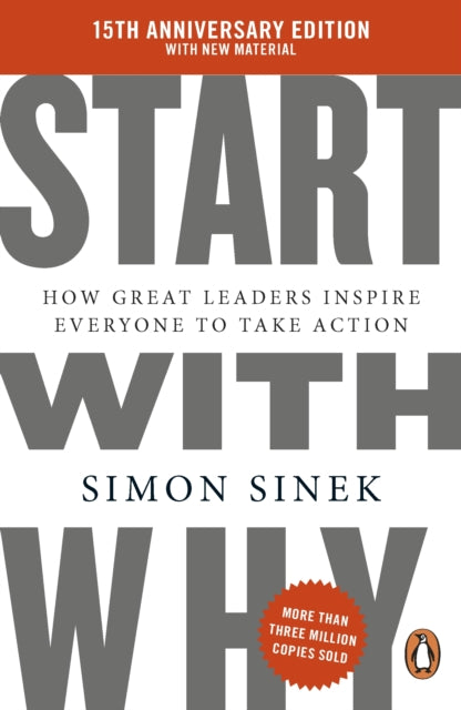 Start With Why, 15th Anniversary Edition: How Great Leaders Inspire Everyone to Take Action 9781405977593 Simon Sinek