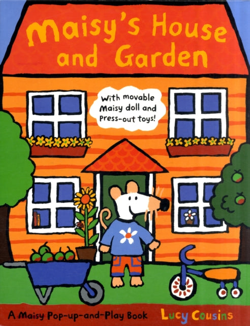Maisy's House and Garden: A Maisy Pop-up-and-Play Book 9781406306613 Lucy Cousins