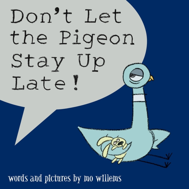 Don't Let the Pigeon Stay Up Late! 9781406308129 Mo Willems
