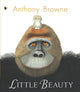 Book cover of: Little Beauty. By: Anthony Browne