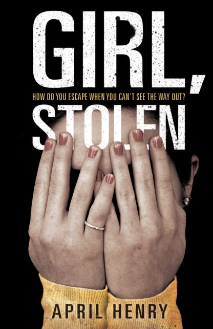 Book cover of: Girl, Stolen. By: April Henry