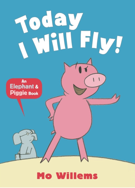 Today I Will Fly! 9781406338485 Mo Willems