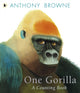 Book cover of: One Gorilla: A Counting Book. By: Anthony Browne