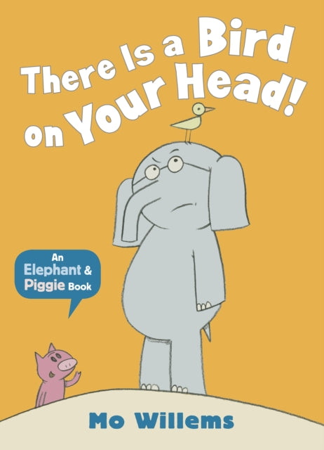 There Is a Bird on Your Head! 9781406348248 Mo Willems