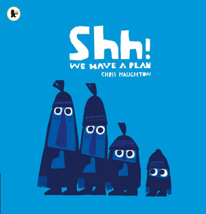Shh! We Have a Plan, A gloriously funny read aloud adventure and the winner of a Parents' Choice Award