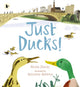 Book cover of: Just Ducks!