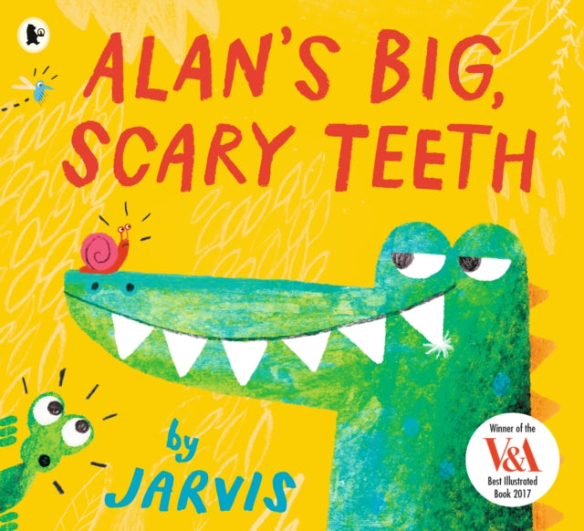Alan's Big, Scary Teeth, A hilarious tale filled with giggles and read-aloud fun, from the award-winning Jarvis 9781406370805 Jarvis