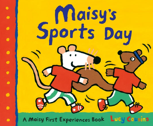 Book cover of: Maisy's Sports Day. By: Lucy Cousins