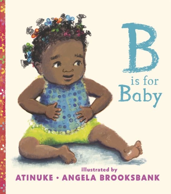 Book cover of: B Is for Baby. By: Atinuke