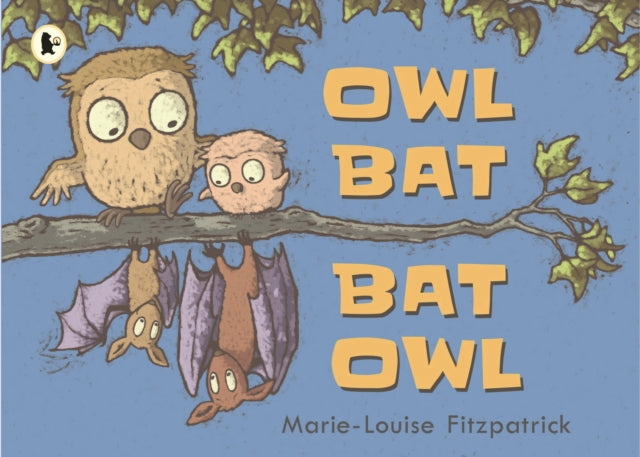 Book cover of: Owl Bat Bat Owl. By: Marie-Louise Fitzpatrick