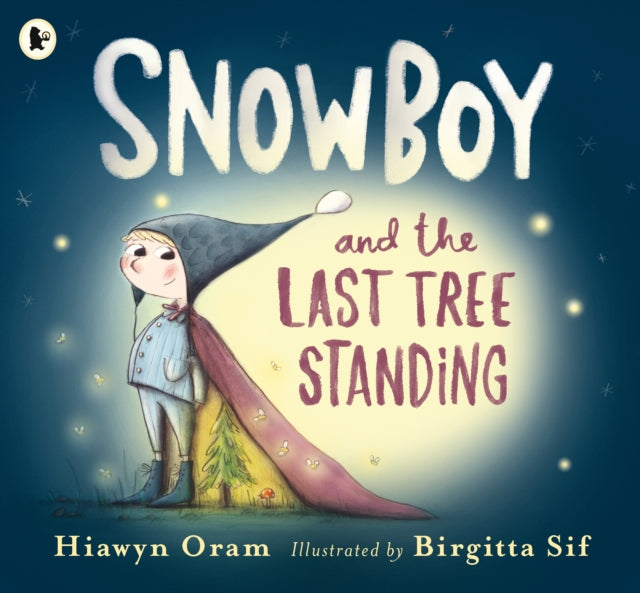 Book cover of: Snowboy and the Last Tree Standing. By: Hiawyn Oram