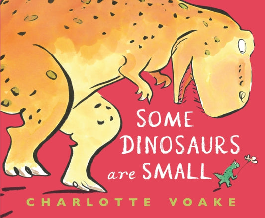 Book cover of: Some Dinosaurs Are Small. By: Charlotte Voake