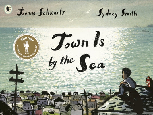 Town Is by the Sea 9781406378863 Joanne Schwartz