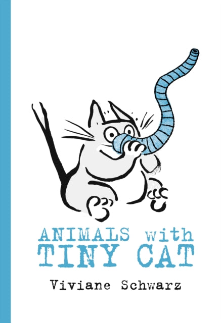 Book cover of: Animals with Tiny Cat. By: Viviane Schwarz