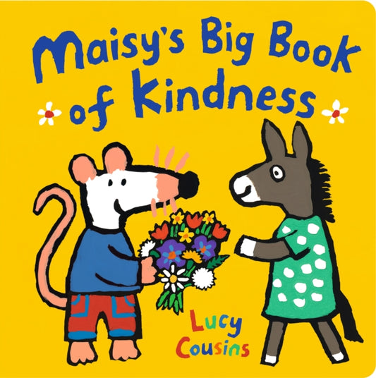Book cover of: Maisy's Big Book of Kindness. By: Lucy Cousins