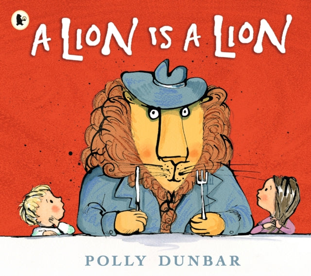 Book cover of: Lion Is a Lion. By: Polly Dunbar