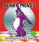 Book cover of: Bear Moves. By: Ben Bailey Smith