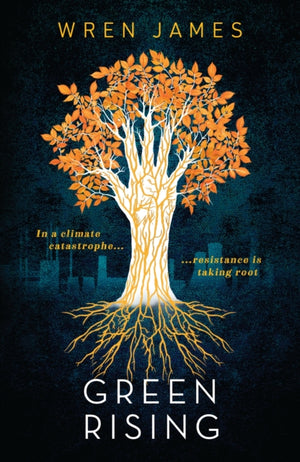 Green Rising, A thrilling and empowering YA story about climate change, perfect for fans of speculative novels and climate fiction