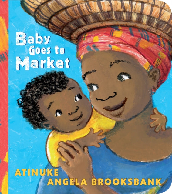 Baby Goes to Market 9781406385281 Atinuke