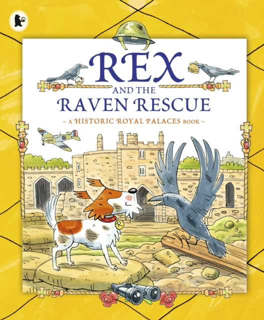 Book cover of: Rex and the Raven Rescue. By: Historic Royal Palaces
