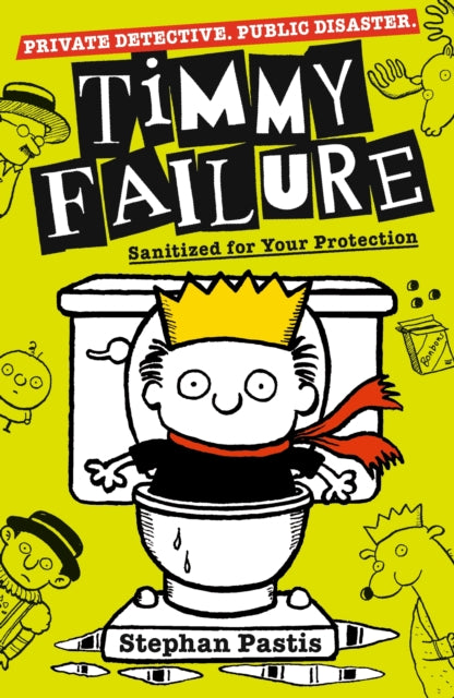 Book cover of: Timmy Failure: Sanitized for Your Protection. By: Stephan Pastis