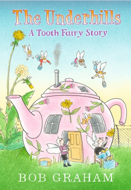Book cover of: Underhills: A Tooth Fairy Story. By: Bob Graham