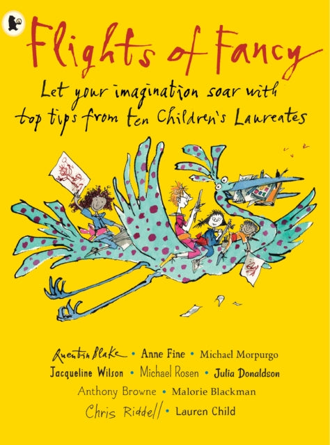 Book cover of: Flights of Fancy: Stories, Pictures and Inspiration from Ten Children's Laureates