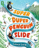 Book cover of: Super Duper Penguin Slide. By: Leonie Lord