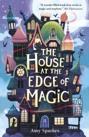 House at the Edge of Magic, An instant New York Times bestseller. Hilarious and heartwarming magical middle grade adventure - for readers age 8, 9, 10, 11
