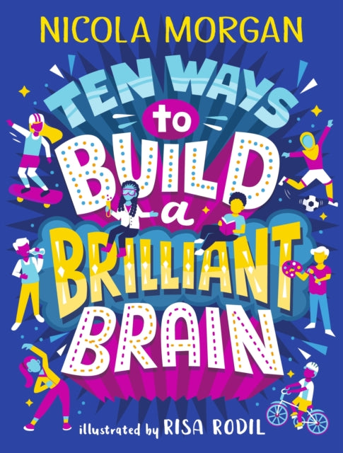 Book cover of: Ten Ways to Build a Brilliant Brain. By: Nicola Morgan