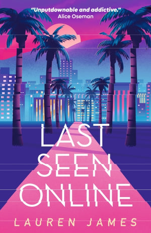 Last Seen Online, An addictive YA thriller set in sun-drenched LA about fame, obsession and toxic fandom. The perfect summer read for fans of mysteries, true crime and Hollywood scandals