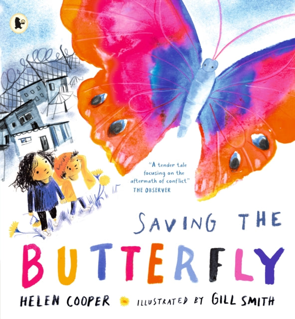 Saving the Butterfly: A story about refugees 9781406397666 Helen Cooper