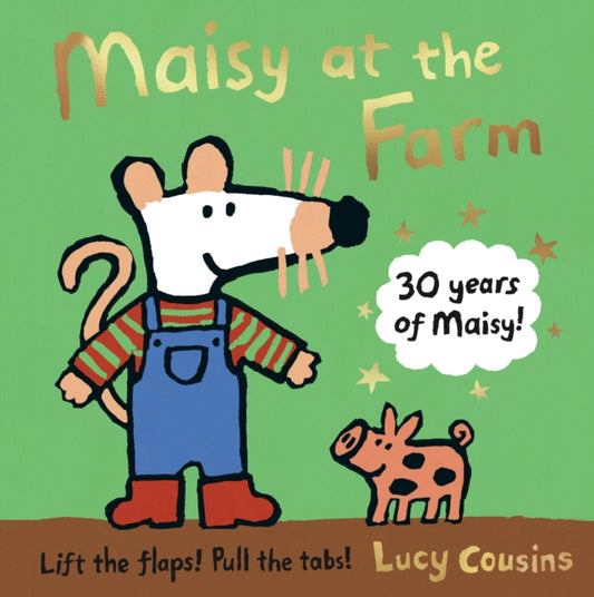 Book cover of: Maisy at the Farm. By: Lucy Cousins