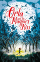 Book cover of: Orla and the Magpie's Kiss. By: C. J. Haslam