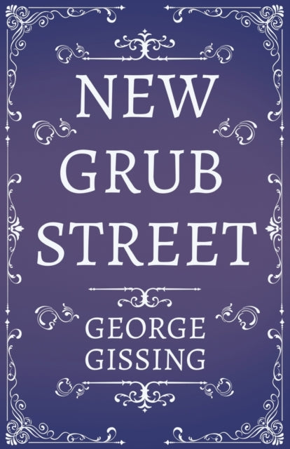 Book cover of: New Grub Street - A Novel. By: George Gissing