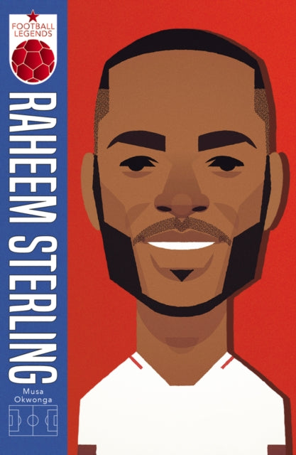 Book cover of: Raheem Sterling (Football Legends #1). By: Musa Okwonga