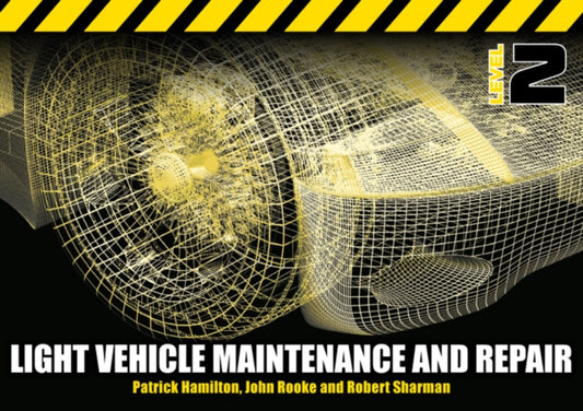 Light Vehicle Maintenance and Repair Level 2, Soft Bound Version 9781408057490 Patrick Hamilton - undifferentiated