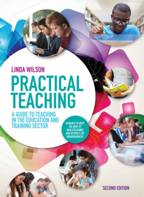 Book cover of: Practical Teaching: A Guide to Teaching in the Education and Training Sector