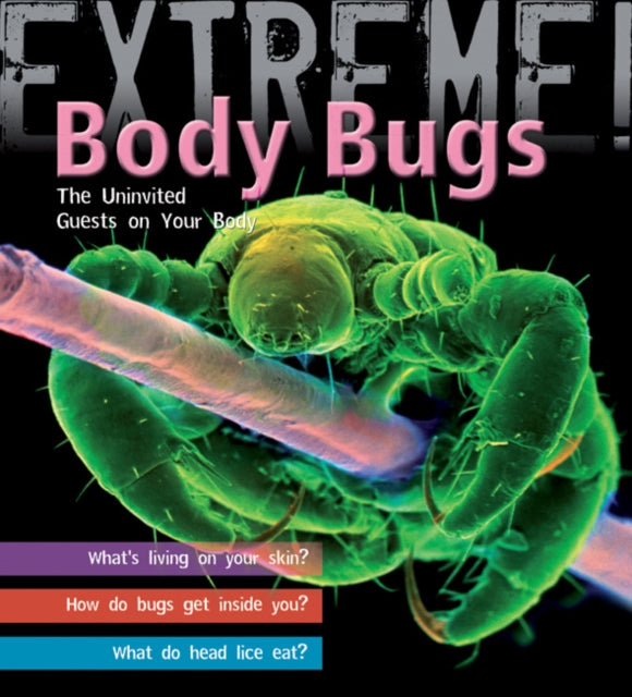 Book cover of: Extreme Science: Body Bugs!. By: Trevor Day