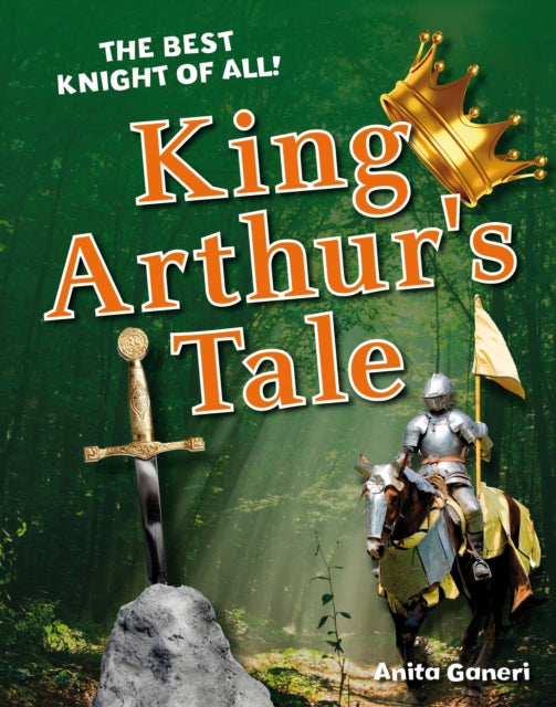 Book cover of: King Arthur's Tale. By: Anita Ganeri