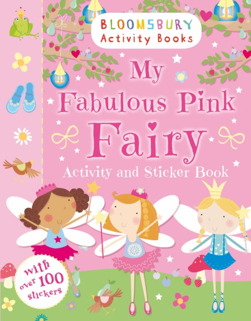 Book cover of: My Fabulous Pink Fairy Activity and Sticker Book. By: Bloomsbury