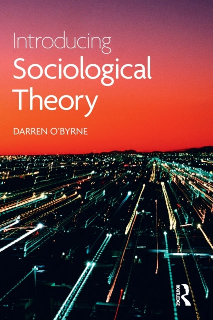 Book cover of: Introducing Sociological Theory. By: Darren O'Byrne